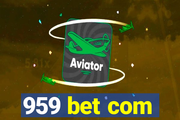 959 bet com